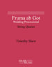 Fruma ab Got (Wedding Processional)